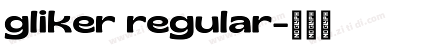 gliker regular字体转换 gliker regular字体转换